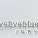 byebyeblues TOKYO - 