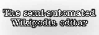 Слоган: полуаутоматски уређивач Википедије