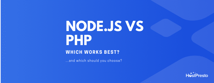 Nodejs Vs PHP: Which Works Best?