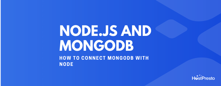 Node.js and MongoDB: How to Connect MongoDB With Node
