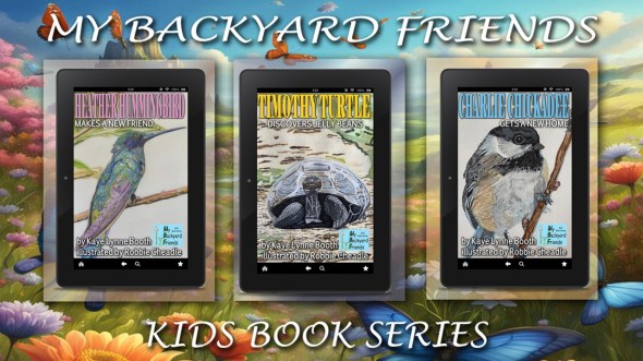 Feild of colorful flowers and butterflies in background. Digital copies of "Heather Hummingbird Makes a New Friend, Timothy Turtle Discovers Jellybeans, and Charlie Chickadee Gets a New Home in foreground.
Text: My Backyard Friends Kid's Book Series