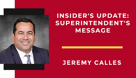 Insider's Update: Superintendent's Message | Jeremy Calles