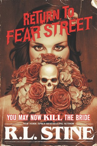 You May Now Kill the Bride (Return to Fear Street, #1)