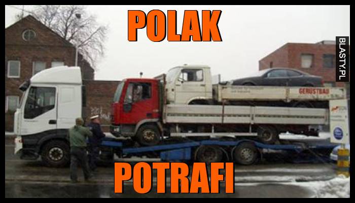 Polak potrafi Polak potrafi