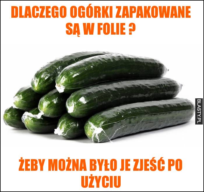 Dlaczego ogórki zapakowane są w folie ? Dlaczego ogórki zapakowane są w folie ?