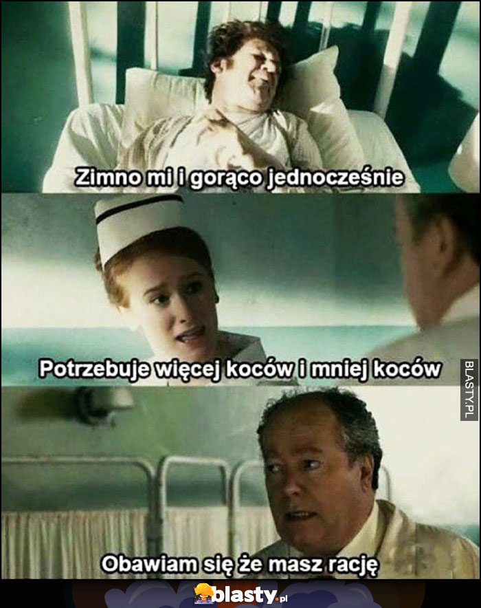 Zimno mi i gorąco jednocześnie, potrzebuje więcej koców i mniej koców Zimno mi i gorąco jednocześnie, potrzebuje więcej koców i mniej koców