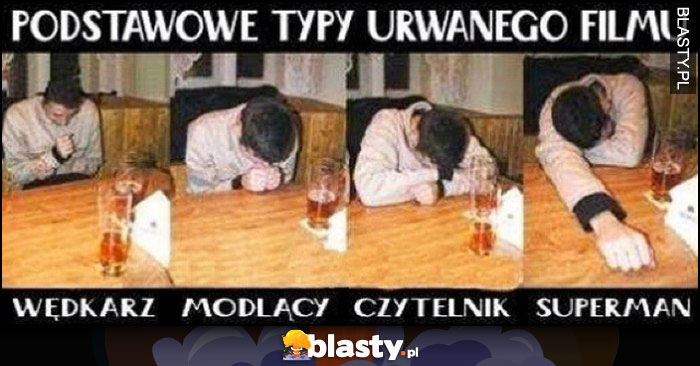 Podstawowe typy urwanego filmu: wędkarz, modlący, czytelnik, Superman Podstawowe typy urwanego filmu: wędkarz, modlący, czytelnik, Superman