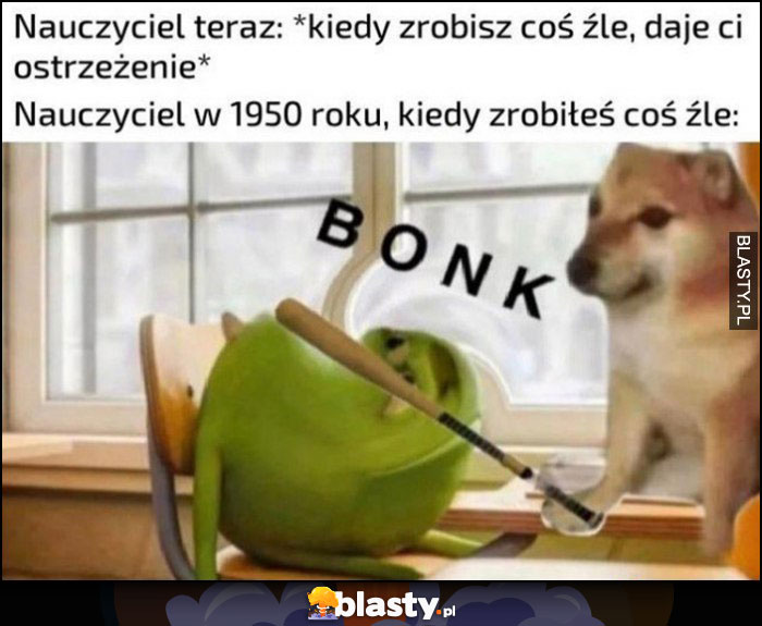 Nauczyciel teraz: kiedy zrobisz coś źle daje ci ostrzeżenie, nauczyciel 1950 roku, kiedy zrobiłeś coś źle lał kijem w łeb Nauczyciel teraz: kiedy zrobisz coś źle daje ci ostrzeżenie, nauczyciel 1950 roku, kiedy zrobiłeś coś źle lał kijem w łeb