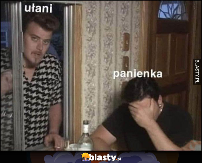 Ułani, okienko, panienka Chłopaki z baraków przybyli ułani pod okienko Trailer Park Boys Ułani, okienko, panienka Chłopaki z baraków przybyli ułani pod okienko Trailer Park Boys
