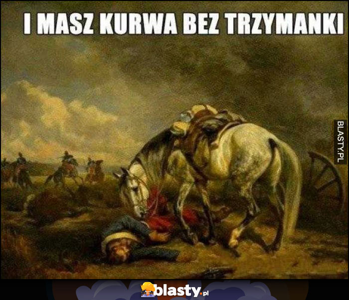 I masz kurna bez trzymanki I masz kurna bez trzymanki