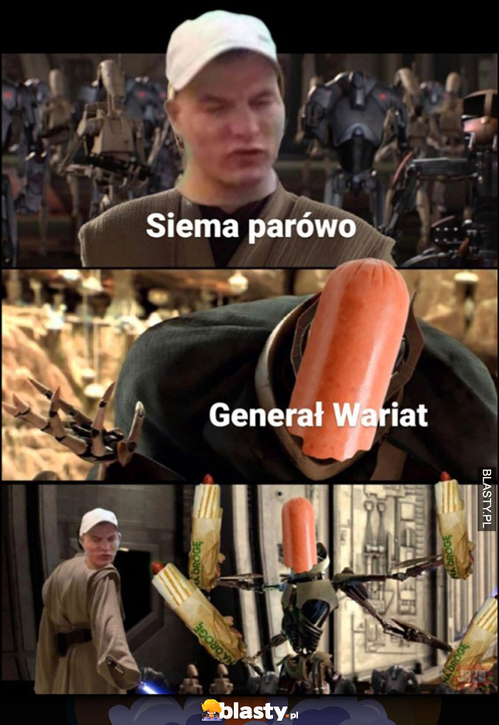 Siema parówo, generał wariat żabka hotdogi jaka parówa star wars gwiezdne wojny Siema parówo, generał wariat żabka hotdogi jaka parówa star wars gwiezdne wojny