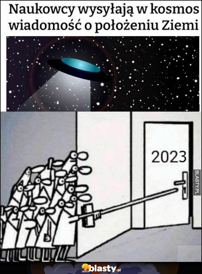 Naukowcy wysyłają w kosmos wiadomość o położeniu ziemii rok 2023 ludzie boją się otworzyć drzwi Naukowcy wysyłają w kosmos wiadomość o położeniu ziemii rok 2023 ludzie boją się otworzyć drzwi