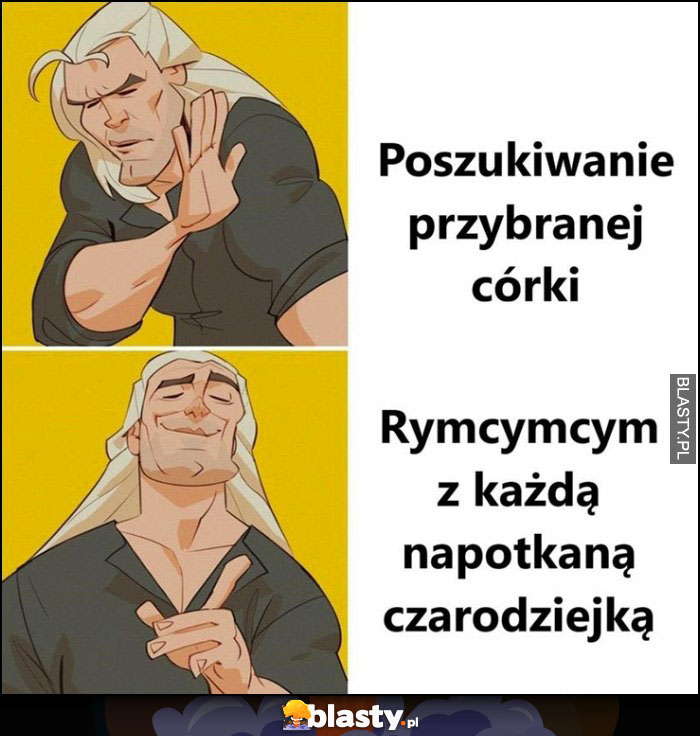 Wiedźmin Geralt poszukiwanie przybranej córki vs rymcymcym z każdą napotkaną czarodziejką Wiedźmin Geralt poszukiwanie przybranej córki vs rymcymcym z każdą napotkaną czarodziejką