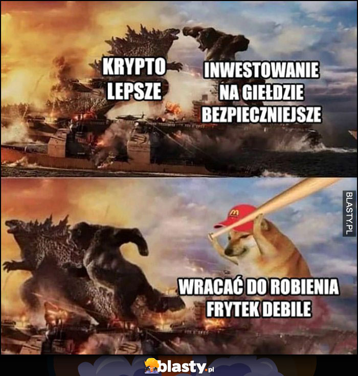 Krypto lepsze, inwestowanie na giełdzie bezpieczniejsze, wracać do robienia frytek debile Krypto lepsze, inwestowanie na giełdzie bezpieczniejsze, wracać do robienia frytek debile