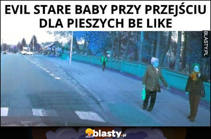Evil stare baby przy przejściu dla pieszych be like Evil stare baby przy przejściu dla pieszych be like