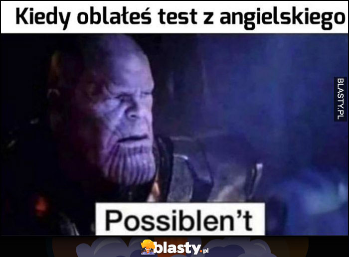 Kiedy oblałeś test z angielskiego possiblen't Kiedy oblałeś test z angielskiego possiblen't