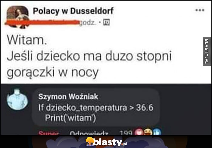 Witam jeśli dziecko ma dużo stopni gorączki w nocy programista kod pętla warunkowa IF Witam jeśli dziecko ma dużo stopni gorączki w nocy programista kod pętla warunkowa IF