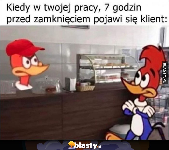 Kiedy w twojej pracy 7 godzin przed zamknięciem pojawi się klient Kiedy w twojej pracy 7 godzin przed zamknięciem pojawi się klient