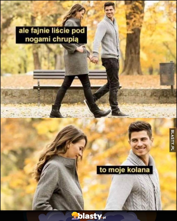 Para na spacerze: ale fajnie liście pod nogami chrupią, to moje kolana Para na spacerze: ale fajnie liście pod nogami chrupią, to moje kolana