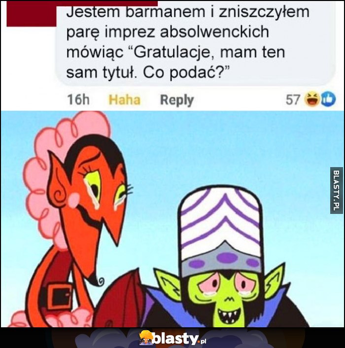 Jestem barmanem i zniszczyłem parę imprez absolwenckich mówiąc Jestem barmanem i zniszczyłem parę imprez absolwenckich mówiąc