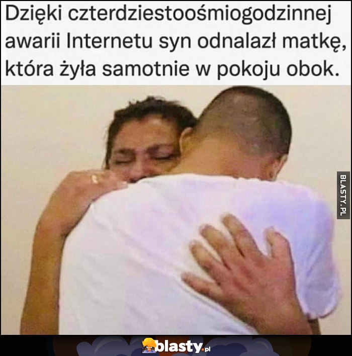 Dzięki 48 godzinnej awarii Internetu syn odnalazł matkę, która żyła samotnie w pokoju obok Dzięki 48 godzinnej awarii Internetu syn odnalazł matkę, która żyła samotnie w pokoju obok