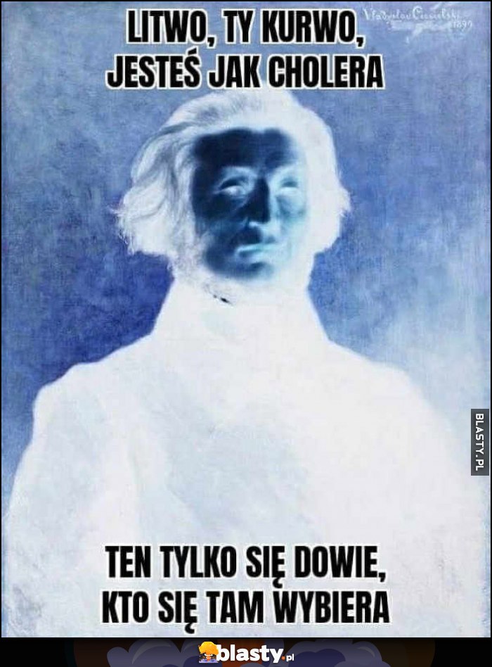 Evil Mickiewicz: Litwo ty kurło jesteś jak cholera, ten tylko się dowie, kto się tam wybiera Evil Mickiewicz: Litwo ty kurło jesteś jak cholera, ten tylko się dowie, kto się tam wybiera