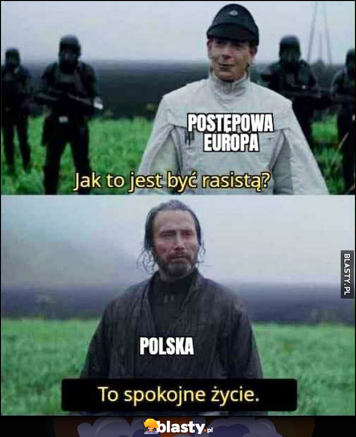 Postępowa Europa: jak to jest być rasistą? Polska: to spokojne życie Postępowa Europa: jak to jest być rasistą? Polska: to spokojne życie
