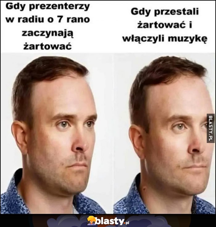 Gdy prezenterzy w radiu o 7 rano zaczynają żartować vs gdy przestali żartować i włączyli muzykę Polak facet reakcja Gdy prezenterzy w radiu o 7 rano zaczynają żartować vs gdy przestali żartować i włączyli muzykę Polak facet reakcja