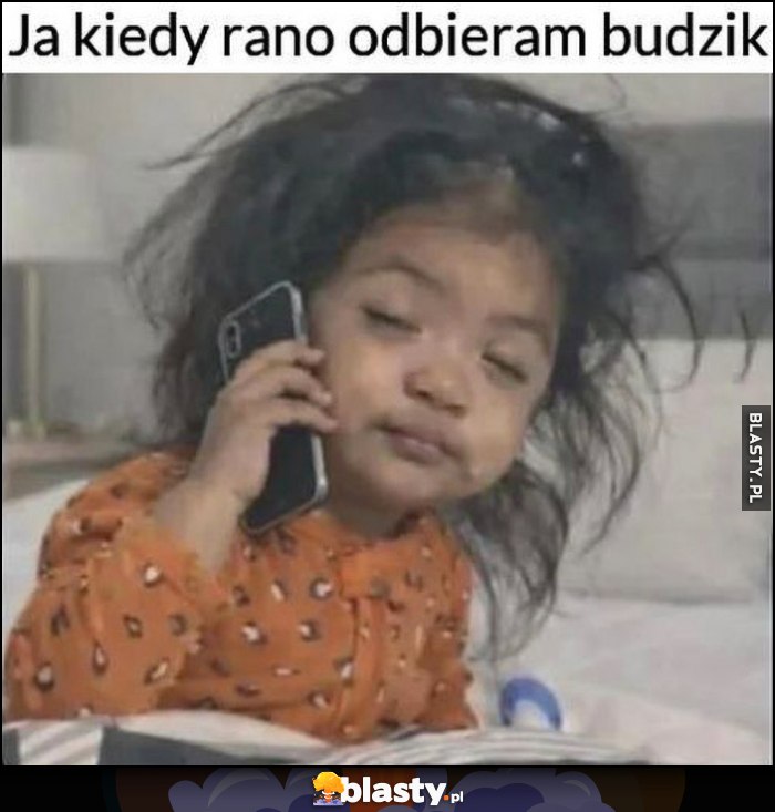Ja rano kiedy odbieram budzik Ja rano kiedy odbieram budzik