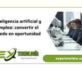 Inteligencia artificial y empleo: convertir el miedo en oportunidad