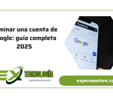 Eliminar una cuenta de Google: guía completa 2025