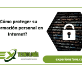 ¿Cómo proteger su información personal en Internet?