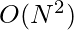 O(N^2)    