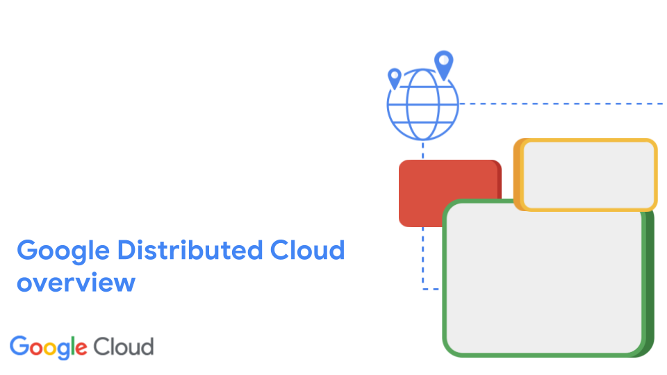 Google Distributed Cloud overview