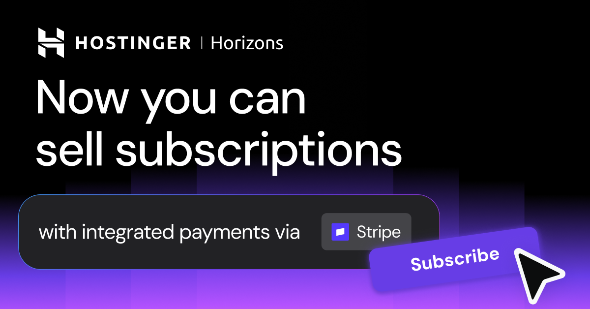 Product monetization made easy: Introducing subscriptions in Hostinger Horizons