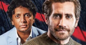 M. Night Shyamalan, Jake Gyllenhaal