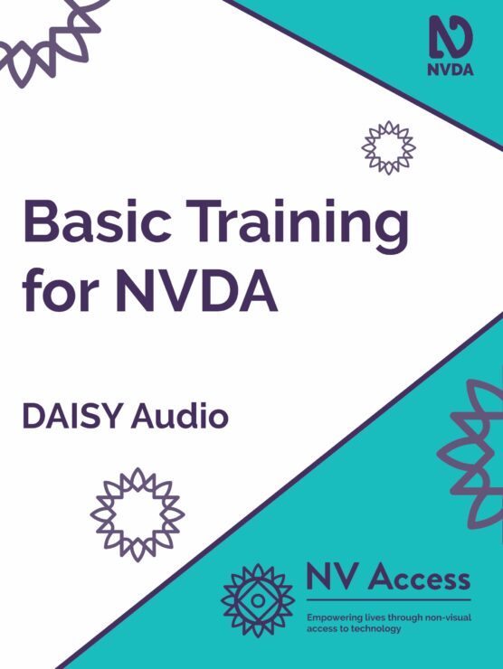 Cover image for book, which is white with turquoise triangles on the right corners covering about a quarter of the cover. Title 'Basic Training for NVDA' and format 'DAISY Audio' in purple on white. NVDA logo top-right, NV Access logo lower-right both in Purple on Turquoise. Sunburst designs around cover in lighter purple. Full description of NVDA and NV Access logos available on 'About NVDA' and 'About NV Access' pages on nvaccess.com