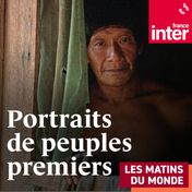 Les matins du monde : "Portraits de peuples premiers".