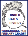 Lower Elementary Workbooks for American History Lower Elementary Workbooks for American History