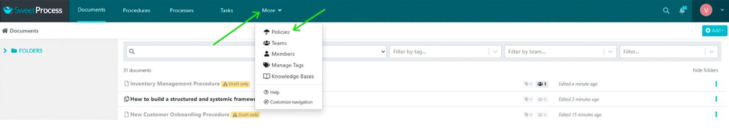 To document policies in SweetProcess, navigate to the top bar, click "More," and select "Policies."