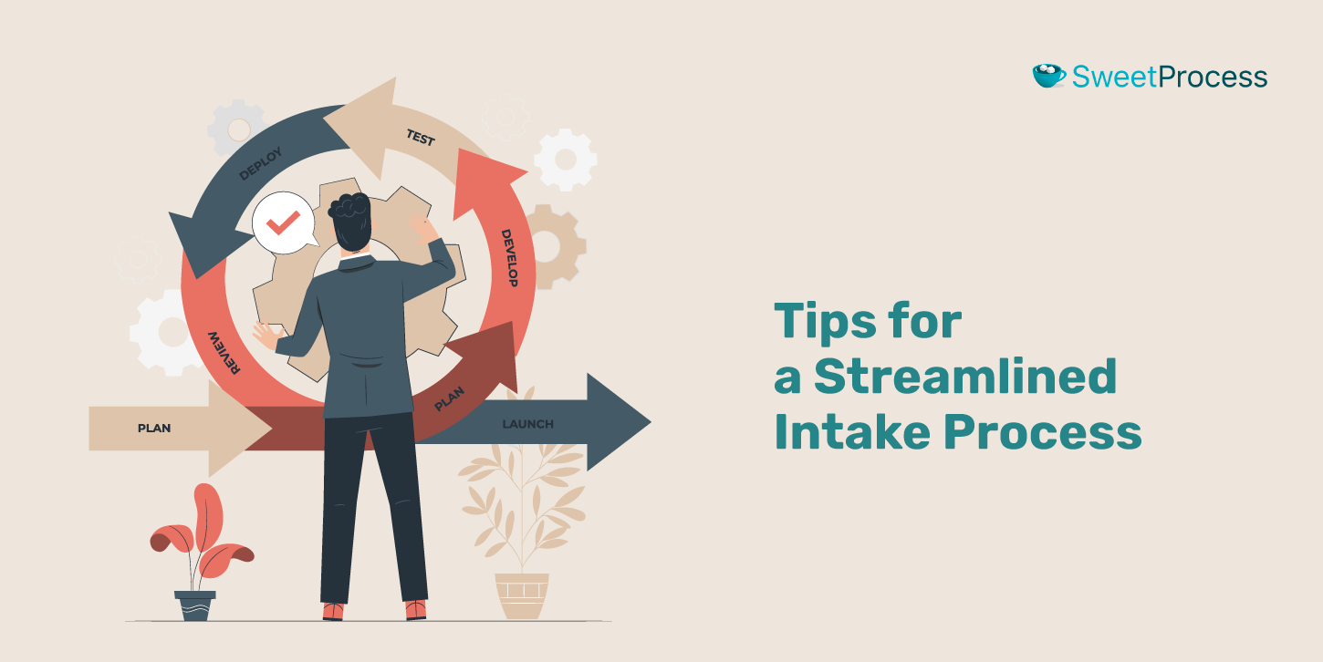 Tips for a Streamlined Intake Process