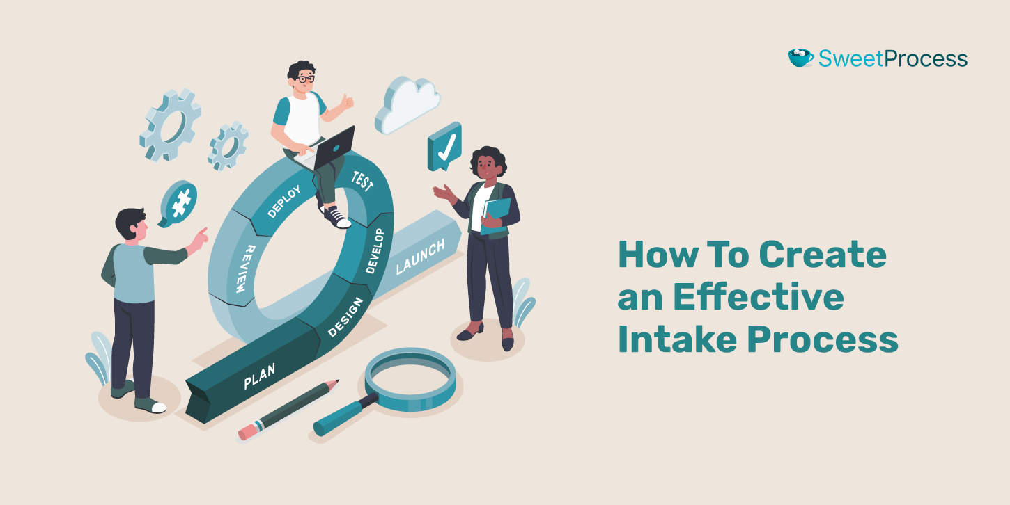 How to Create an Effective Intake Process