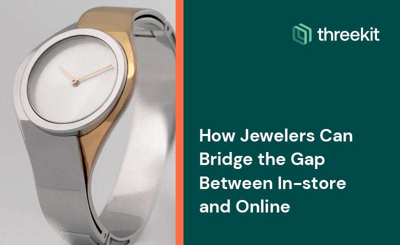 How Jewelers Can Bridge the Gap Between In-store and Online