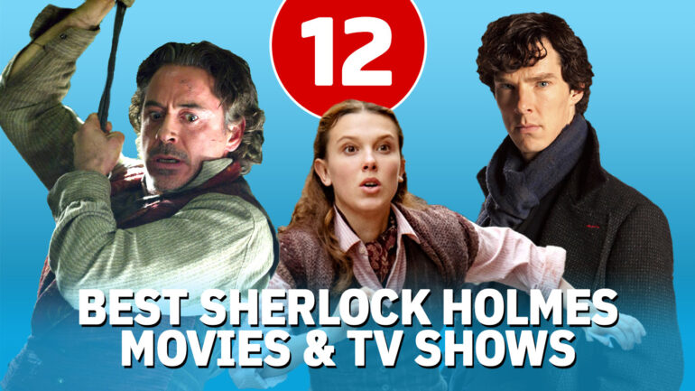 12 Sherlock Holmes Movies & TV Shows, Ranked