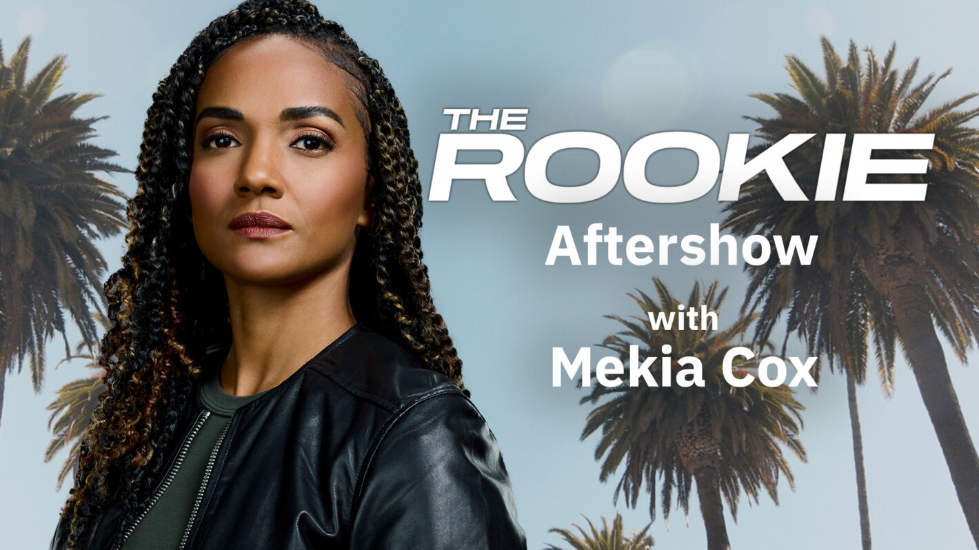 The Rookie Aftershow with Mekia Cox