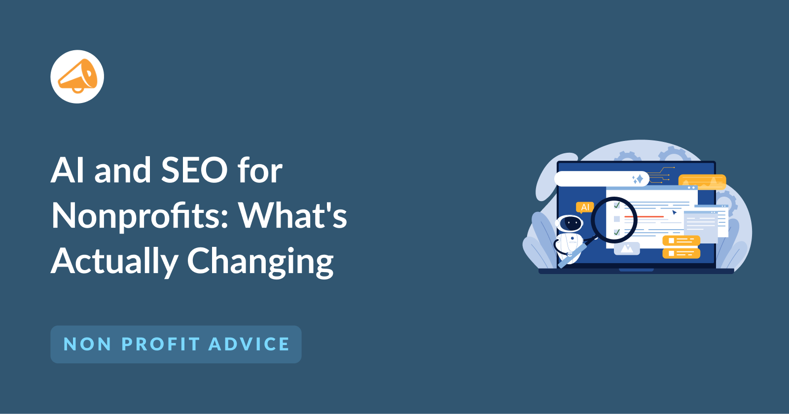 AI and SEO for Nonprofits: What's Actually Changing and What to Do About It | Charitable AI and SEO for Nonprofits: What's Actually Changing and What to Do About It