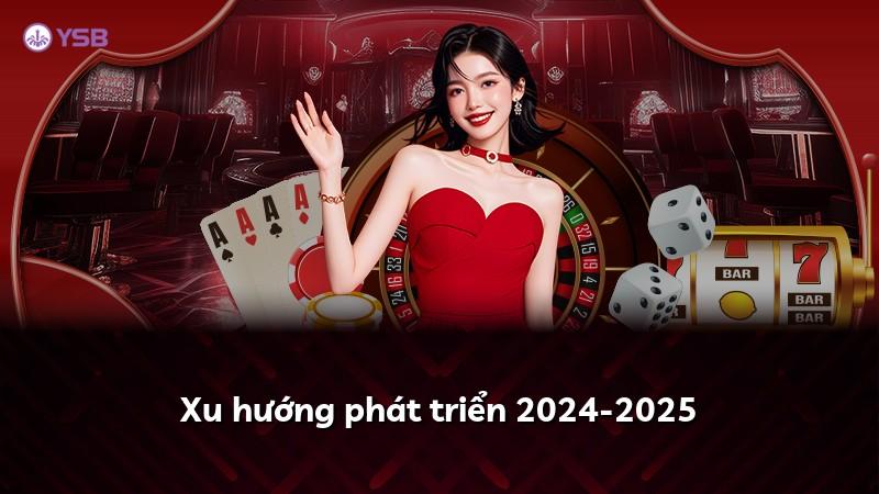 Xu hướng phát triển 2024-2025
